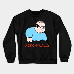 Ackchyually Crewneck Sweatshirt